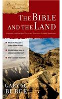 Bible and the Land: Uncover the Ancient Culture, Discover Hidden Meanings