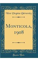 Monticola, 1908 (Classic Reprint)