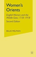 Women's Orients: English Women and the Middle East, 1718-1918