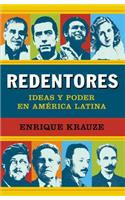 Redentores: Ideas Y Poder En LatinoamÃ©rica