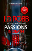 Passions in Death: An Eve Dallas thriller (In Death 59): (In Death)