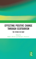 Effecting Positive Change through Ecotourism: The Future We Want