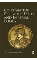 Constantine: Religious Faith and Imperial Policy