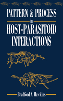 Pattern and Process in Host-Parasitoid Interactions: (English)