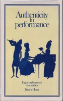 Authenticity in Performance: Eighteenth-Century Case Studies