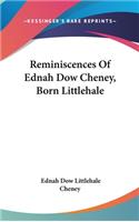 Reminiscences Of Ednah Dow Cheney, Born Littlehale