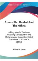 Ahmed Ibn Hanbal And The Mihna