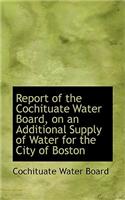 Report of the Cochituate Water Board, on an Additional Supply of Water for the City of Boston: (English)