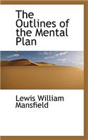 The Outlines of the Mental Plan: (English)