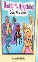Daddy Can Do Anything (Except Kill a Spider)
