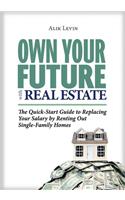 Own Your Future with Real Estate