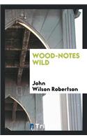 Wood-Notes Wild