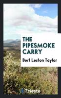 The Pipesmoke Carry
