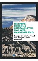 The Spring Chicken: A Musical Play in Two Acts; Pianoforte Solo