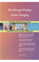 Short-Range Wireless Power Charging Complete Self-Assessment Guide