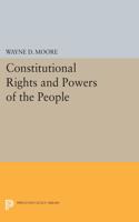 Constitutional Rights & Powers of the People (Paper) (Princeton Legacy Library)