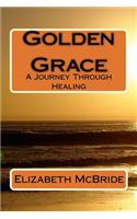 Golden Grace: A Journey Through Healing