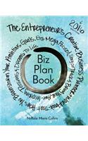 Biz Plan Book - 2016 Edition: The Entrepreneur's Creative Business Planner + Workbook That Helps You Brainstorming Your Ambitious Goals, Get Mega Fo