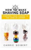 How to Make Shaving Soap