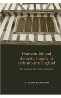 Domestic Life & Domestic Tragedy Earl CB: The Material Life of the Household