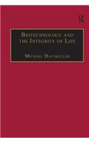 Biotechnology and the Integrity of Life