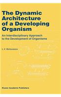 Dynamic Architecture of a Developing Organism