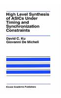 High Level Synthesis of Asics Under Timing and Synchronization Constraints