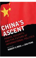 China's Ascent: Power, Security, and the Future of International Politics(Cornell Studies in Security Affairs)