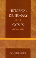 Historical Dictionary of the Gypsies (Romanies)