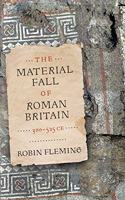 Material Fall of Roman Britain, 300-525 Ce