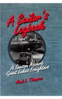 A Sailor's Logbook: Season Aboard Great Lakes Freighters(Great Lakes Books Series)