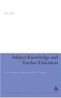 Subject Knowledge and Teacher Education
