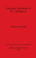 L'Ancienne Métallurgie du Fer à Madagascar