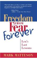 Freedom from Fear Forever: Len's Last Lessons