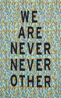 Aram Han Sifuentes: We Are Never Never Other