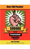 Sudoku for the Frustrated Fanatic