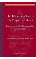 The Kālacakra Tantra: The Chapter on Sadhana, Together with the Vimalaprabha Commentary