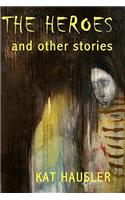 The Heroes & Other Stories