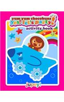 Yum Yum Chocobuns YES! Let's Party Activity Book
