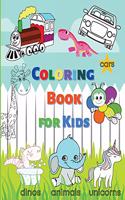 Coloring Book for Kids: Fun coloring pages with animals, dinosaurs, cars, unicorns for boys and girls aged 4+