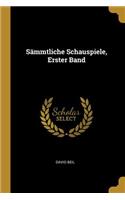 Sämmtliche Schauspiele, Erster Band