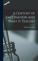 Century of Vaccination and What It Teaches