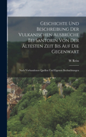 Geschichte Und Beschreibung Der Vulkanischen Ausbrüche Bei Santorin Von Der Ältesten Zeit Bis Auf Die Gegenwart