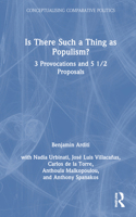 Is There Such a Thing as Populism?