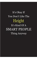 It's Okay If You Don't Like The Height It's Kind Of A Smart People Thing Anyway: Blank Lined Notebook Journal