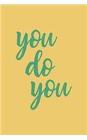 You Do You