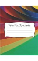 Never Too Old to Learn