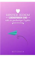 Hinter Jedem Lebensfrohen Kind Steht Ein Grossartiger Erzieher Notizbuch