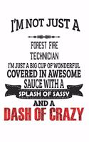 I'm Not Just A Forest Fire Technician