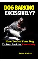 Dog Barking Excessively?